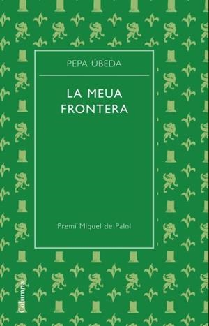 La meua frontera | 9788466413329 | Úbeda Iranzo, Josefa María
