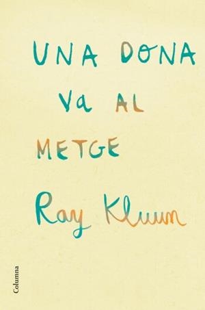 Una dona va al metge | 9788466409254 | Kluun, Ray