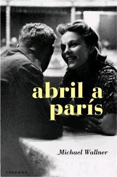 Abril a París | 9788466407427 | Farrés, Ramon;Wallner, Michael