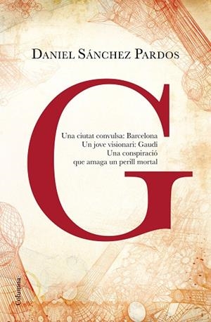 G (la novel·la de Gaudí) | 9788466419901 | Sánchez Pardos, Daniel