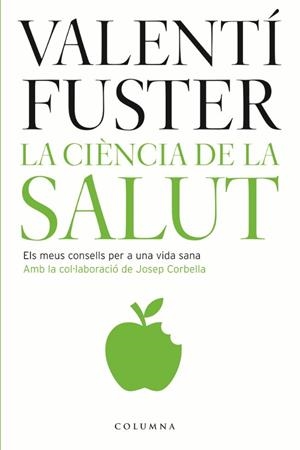 La ciència de la salut | 9788466407182 | Corbella Domènech, Josep;Valentí Fuster Cardiovasc. Inst.