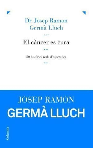 El càncer es cura | 9788466413879 | Germà Lluch, José Ramón