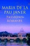 Passions romanes | 9788466406918 | Pau Janer Mulet, María de la