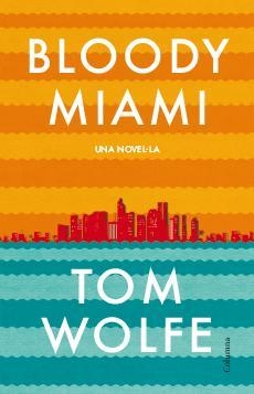 Bloody Miami | 9788466417204 | Wolfe, Tom