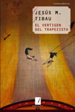 El vertigen del trapezista | 9788497913393 | Tibau Tarragó, Josep M.