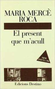 EL PRESENT QUE M'ACULL.....L'ANCORA | 9788423323869 | Roca Perich, Maria Mercè
