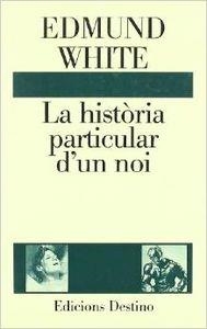 LA HISTORIA PARTICULAR D'UN NOI.... | 9788423324774 | White, Edmund
