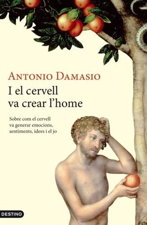 I el cervell va crear l'home | 9788497101387 | Damasio, Antonio
