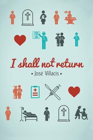 I shall not return | 9788491126362 | Villacís gonzález , José