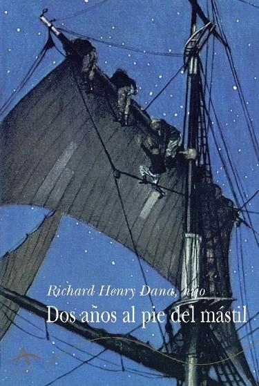 Dos años al pie del mástil | 9788484280699 | Dana, Richard Henry hijo