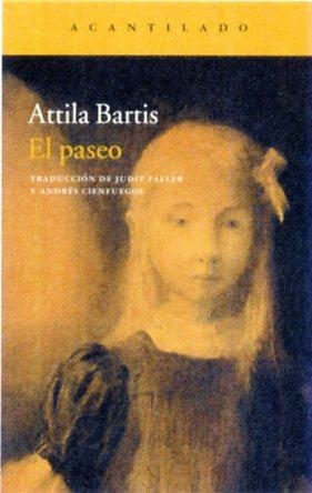 El paseo | 9788416011872 | Bartis, Attila