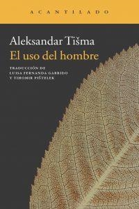 El uso del hombre | 9788415689461 | Tisma, Aleksandar