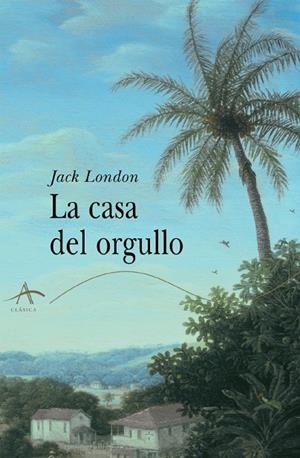 La casa del orgullo | 9788484281504 | London, Jack