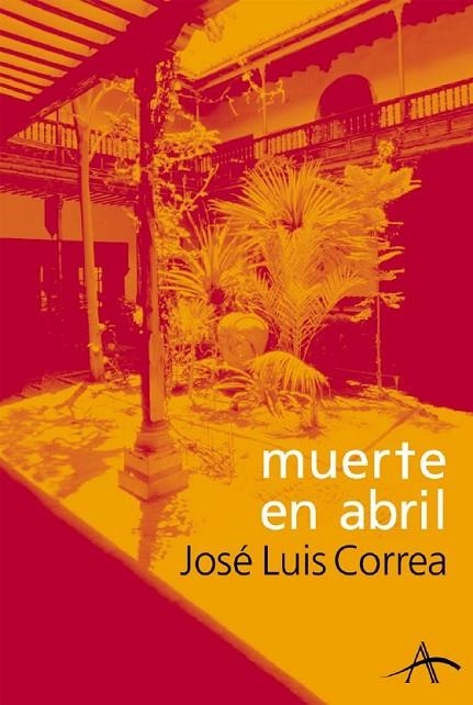 Muerte en abril | 9788484282136 | Correa, José Luís