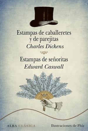 Estampas de caballeretes y de parejitas / Estampas de señoritas | 9788484289708 | Dickens, Charles;Caswall, Edward