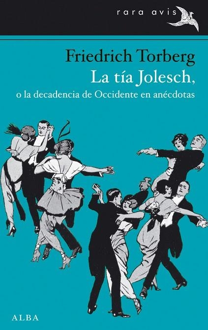 La tía Jolesch, o la decadencia de Occidente en anécdotas | 9788484289968 | Torberg, Friedrich