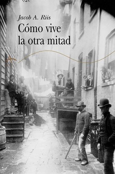 Cómo vive la otra mitad | 9788484282150 | Riis, Jacob A