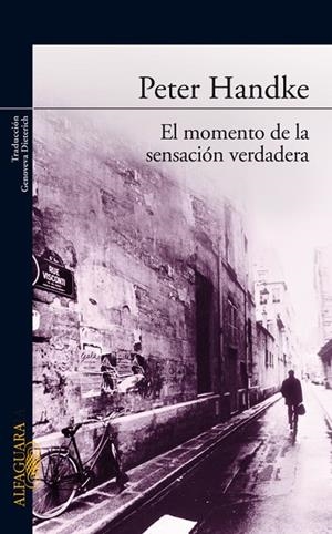 El momento de la sensación verdadera | 9788420470122 | Handke, Peter