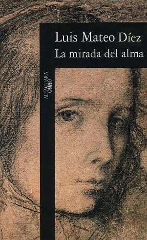 La mirada del alma | 9788420482361 | Luis Mateo Díez