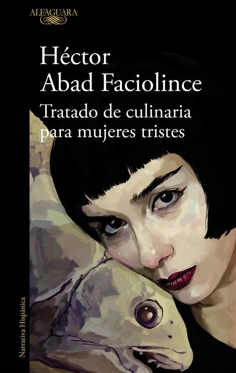 Tratado de culinaria para mujeres tristes | 9788420407906 | Abad Faciolince, Héctor