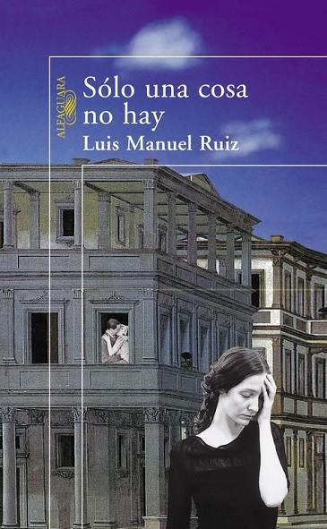 Sólo una cosa no hay | 9788420478685 | Ruiz, Luis Manuel