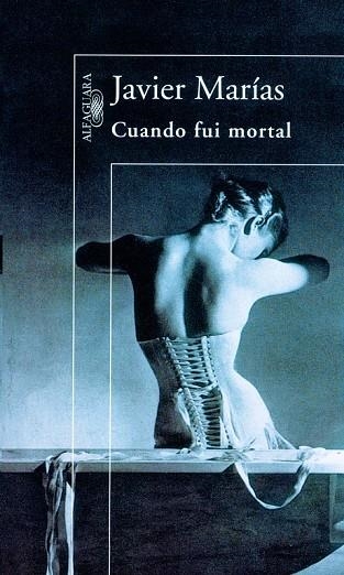 Cuando fui mortal | 9788420428482 | Marías, Javier