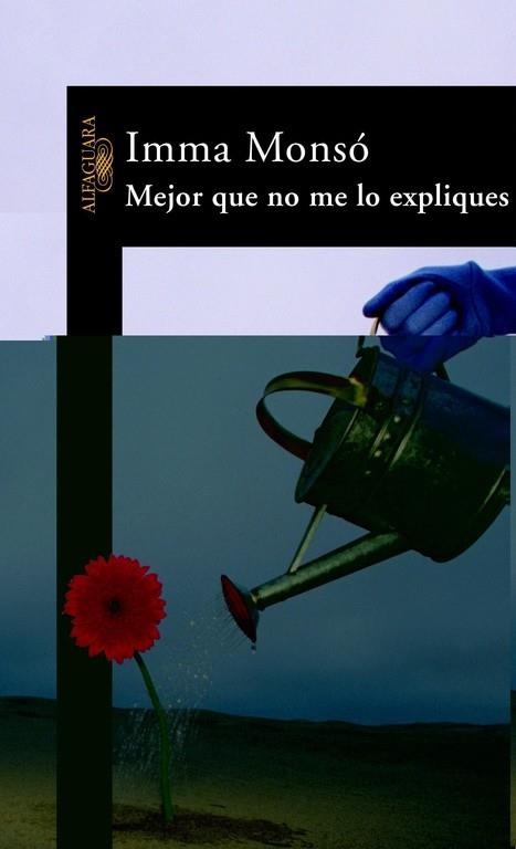 Mejor que no me lo expliques | 9788420401492 | Monsó, Imma