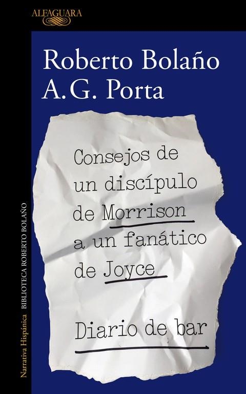 Consejos de un discípulo de Morrison a un fanático de Joyce | Diario de bar | 9788420431550 | Bolaño, Roberto;G. Porta, A.