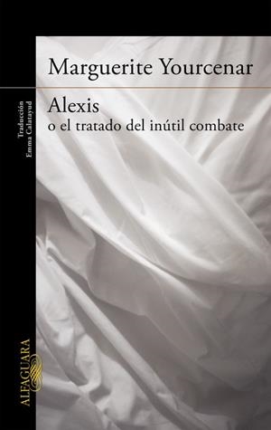 Alexis o el tratado del inútil combate | 9788420416502 | Yourcenar, Marguerite