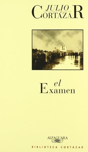 El examen | 9789505112128 | Cortázar, Julio