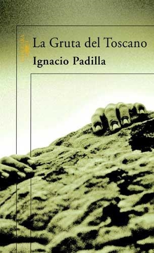La gruta del toscano | 9788420470726 | Padilla, Ignacio