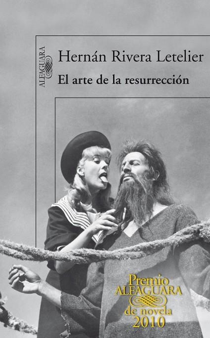 El arte de la resurrección (Premio Alfaguara de novela 2010) | 9788420406039 | Rivera Letelier, Hernán