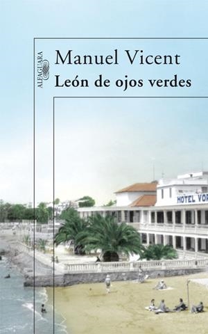 León de ojos verdes | 9788420474625 | Manuel Vicent