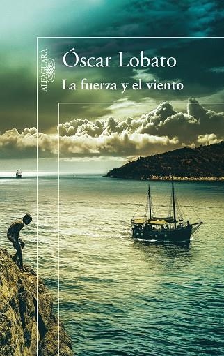La fuerza y el viento | 9788420414713 | Lobato, Óscar