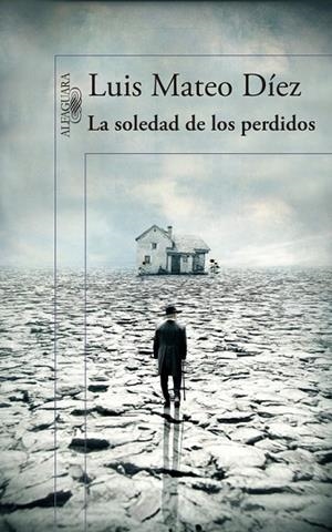 La soledad de los perdidos | 9788420417806 | Luis Mateo Díez