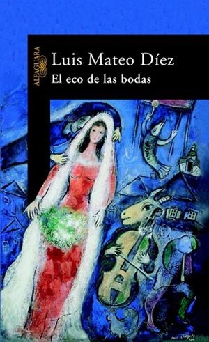 El eco de las bodas | 9788420465326 | Luis Mateo Díez