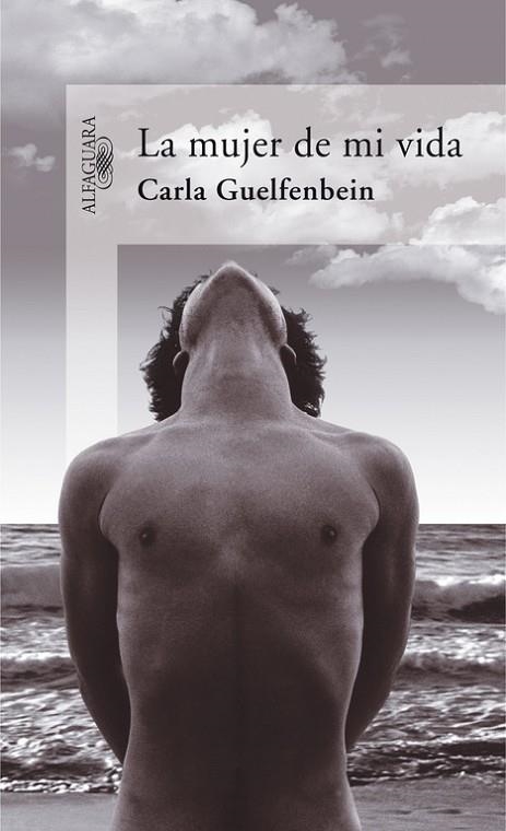 La mujer de mi vida | 9788420469997 | Guelfenbein, Carla
