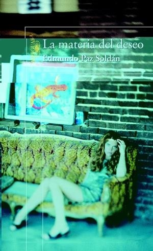 La materia del deseo | 9788420465180 | Paz Soldán, Edmundo