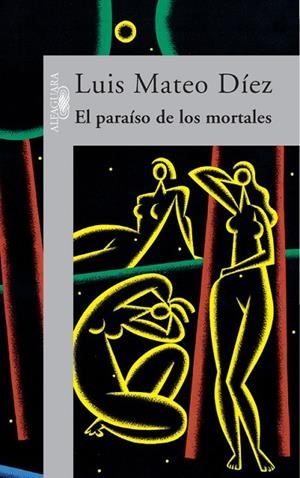 El paraíso de los mortales | 9788420483801 | Luis Mateo Díez