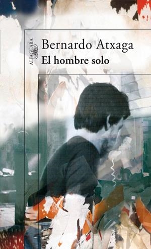 El hombre solo | 9788420471341 | Atxaga, Bernardo