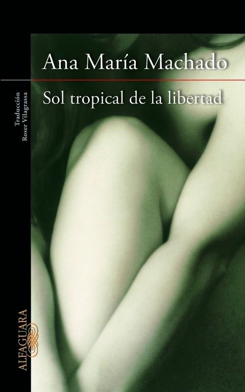 Sol tropical de la libertad | 9788420415147 | Machado, Ana María