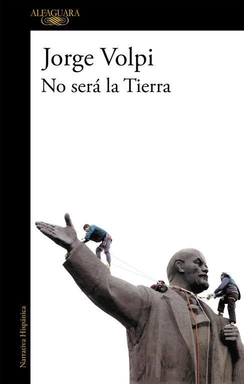 No será la Tierra | 9788420470566 | Jorge Volpi