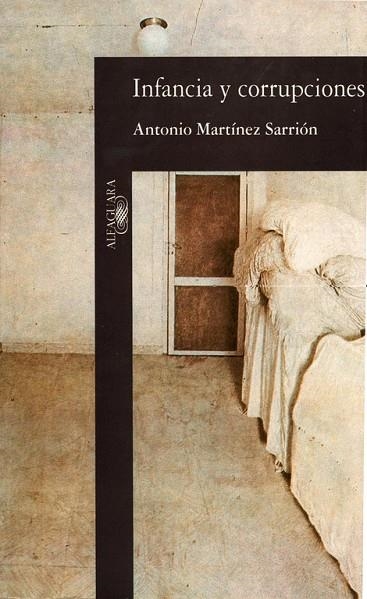 Infancia y corrupciones | 9788420481104 | Martínez Sarrión, Antonio