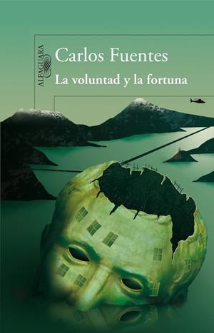 La voluntad y la fortuna | 9788420474298 | Fuentes, Carlos