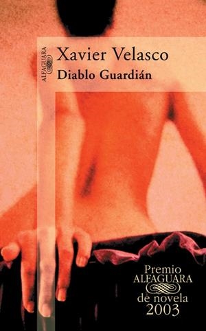 Diablo Guardián (Premio Alfaguara de novela 2003) | 9788420400020 | Xavier Velasco