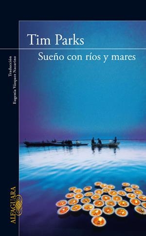 Sueños con ríos y mares | 9788420405315 | , PARKS, TIMOTHY