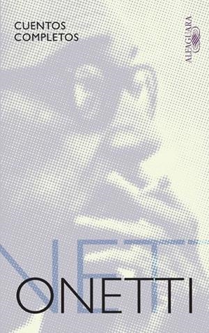 Cuentos Completos. Onetti | 9788420474434 | Onetti, Juan Carlos