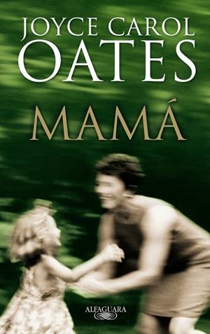 Mamá | 9788420472638 | Oates, Joyce Carol