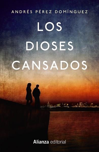 Los dioses cansados | 9788491046707 | Pérez Domínguez, Andrés