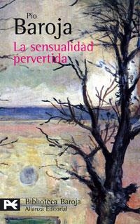 La sensualidad pervertida | 9788420660288 | Baroja, Pío
